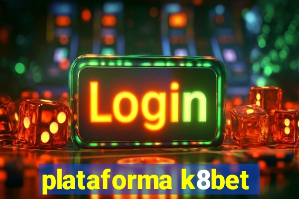 plataforma k8bet